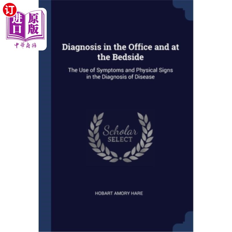 海外直订医药图书Diagnosis in the Office and at the Bedside: The Use of Symptoms and Physical Sig在办公室和床边诊断-封面