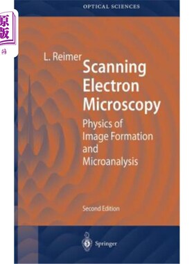 海外直订Scanning Electron Microscopy: Physics of Image Formation and Microanalysis 扫描电子显微术：成象物理与微观分析