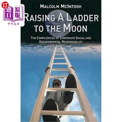 海外直订Raising a Ladder to the Moon: The Complexities of Corporate Social and Environme 将梯子升到月球:企业社会和