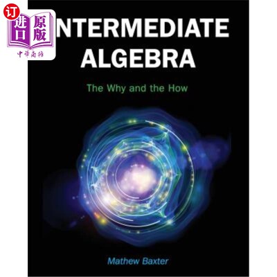 海外直订Intermediate Algebra: The Why and the How 《中级代数:为什么和如何》