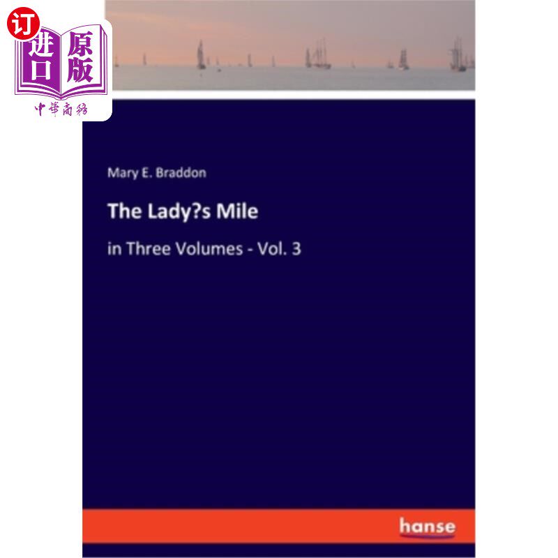海外直订The Lady's Mile: in Three Volumes - Vol. 3 《女士的一英里：三卷》第三卷