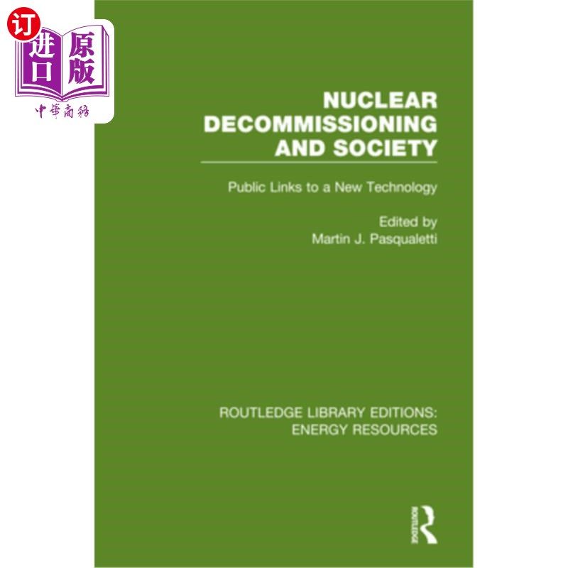 海外直订Nuclear Decommissioning and Society: Public Links to a New Technology 核退役与社会:新技术的公共链接