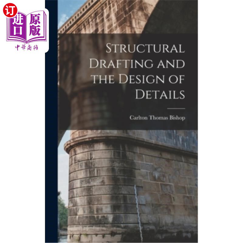 海外直订Structural Drafting and the Design of Details 结构制图与细部设计“，
