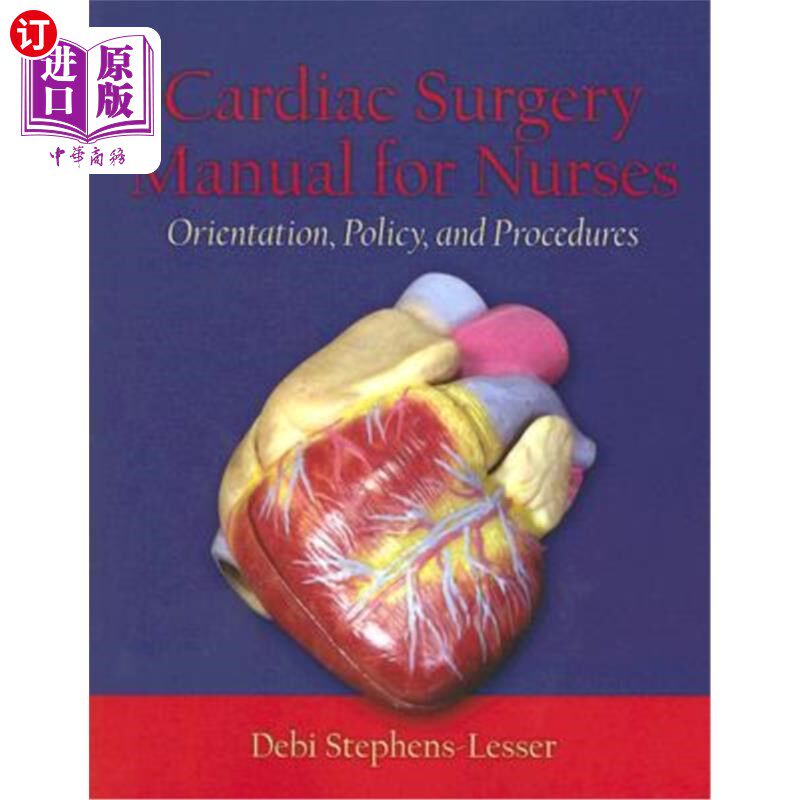 海外直订医药图书Cardiac Surgery for Nurses: Orientation, Policy, and Procedures: Orientation, Po 护士心脏外科：方向