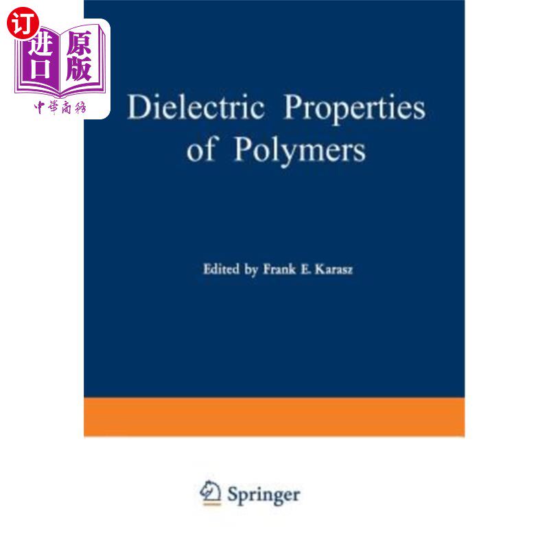 海外直订Dielectric Properties of Polymers: Proceedings of a Symposium Held on March 29-3 聚合物的介电性能：1971年3