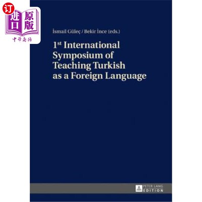 海外直订1st International Symposium of Teaching Turkish as a Foreign Language 首届土耳其语作为外语教学国际研讨会