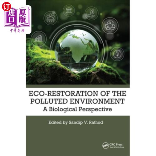 海外直订Eco-Restoration of Polluted Environment: A Biological Perspective Eco-Restoration of Pollut