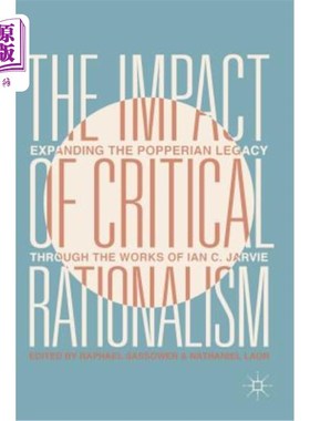海外直订The Impact of Critical Rationalism: Expanding the Popperian Legacy Through the W 批判理性主义的影响:通过贾