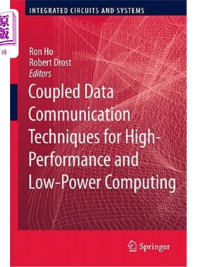 海外直订Coupled Data Communication Techniques for High-Performance and Low-Power Computi 高性能和低功耗计算的耦合数据通