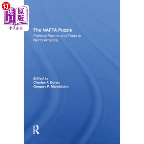 海外直订The NAFTA Puzzle: Political Parties and Trade in North America 北美自由贸易协定的难题:北美的政党与贸易