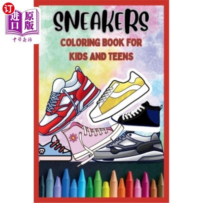 海外直订Sneakers Coloring Book for Kids and Teens: Dream, Design, and Color Your Sneaker 运动鞋着色书为儿童和青少年
