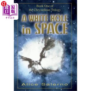 海外直订A WHITE HOLE in SPACE: Book One of the Chrystellean Trilogy 太空中的白洞:克里斯托尔三部曲中的第1卷