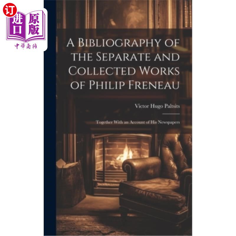海外直订A Bibliography of the Separate and Collected Works of Philip Freneau: Together W 菲利普·弗雷诺文集和文集的