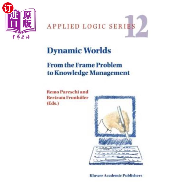 海外直订Dynamic Worlds: From the Frame Problem to Knowledge Management 动态世界:从框架问题到知识管理