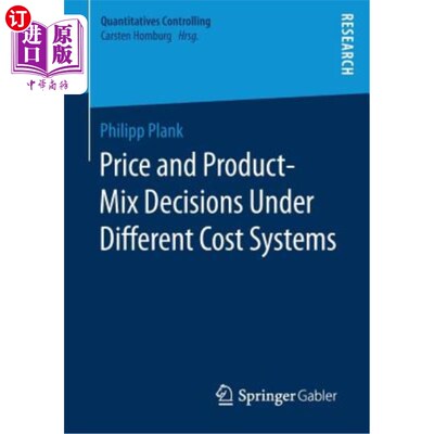 海外直订Price and Product-Mix Decisions Under Different Cost Systems 不同成本制度下的价格与产品组合决策