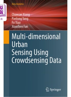海外直订Multi-Dimensional Urban Sensing Using Crowdsensing Data 基于众感数据的多维城市感知