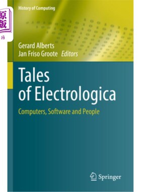 海外直订Tales of Electrologica: Computers, Software and People Tales of Electrologica: Computers, S