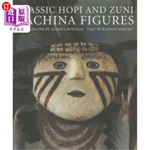 海外直订Classic Hopi and Zuni Kachina Figures 经典的霍皮人和祖尼克钦纳人