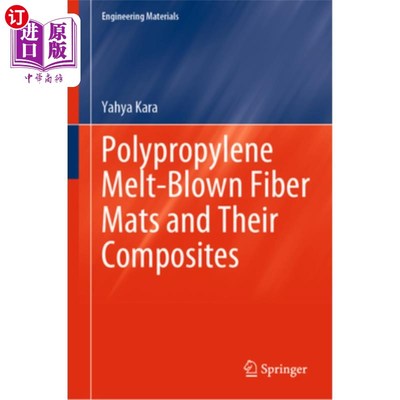 海外直订Polypropylene Melt-Blown Fiber Mats and Their Composites 聚丙烯熔喷纤维垫及其复合材料
