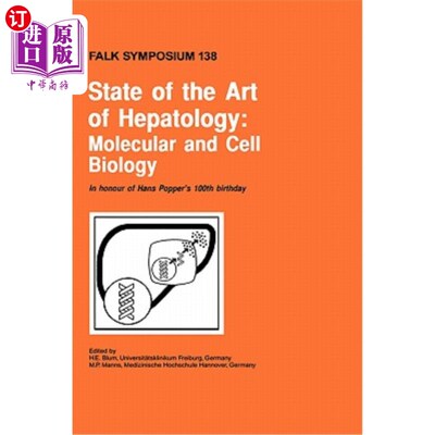 海外直订医药图书State of the Art of Hepatology: Molecular and Cell Biology 国际肝病:分子与细胞生物学