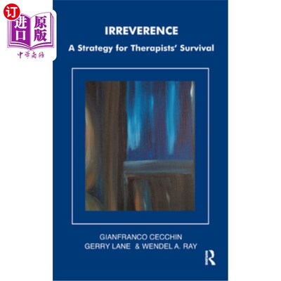 海外直订医药图书Irreverence: A Strategy for Therapists' Survival 不敬:治疗师的生存策略