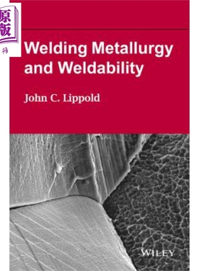 现货 焊接冶金学与可焊性 Welding Metallurgy And Weldability 英文原版 John Lippold【中商原版】wiley