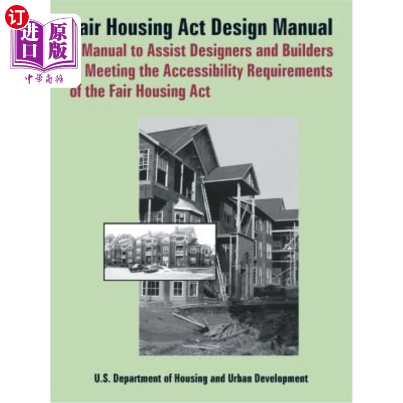海外直订Fair Housing ACT Design Manual: A Manual to Assist Designers and Builders in Mee