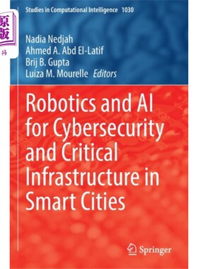 海外直订Robotics and AI for Cybersecurity and Critical I... 智能城市安全和关键基础设施的机器人和人工智能
