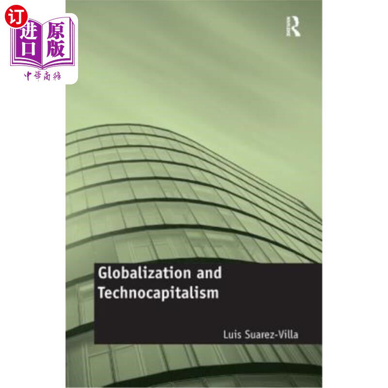 海外直订Globalization and Technocapitalism: The Political Economy of Corporate Power and 全球化与技术资本主义:企业