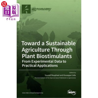 海外直订Toward a Sustainable Agriculture Through Plant Biostimulants: From Experimental  通过植物生物刺激剂走向可持