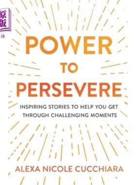 海外直订Power to Persevere: Inspiring Stories to Help You Get Through Challenging Moment 坚持的力量：鼓舞人心的故事