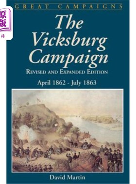 海外直订Vicksburg Campaign: April 1862 - July 1863 维克斯堡战役:1862年4月- 1863年7月