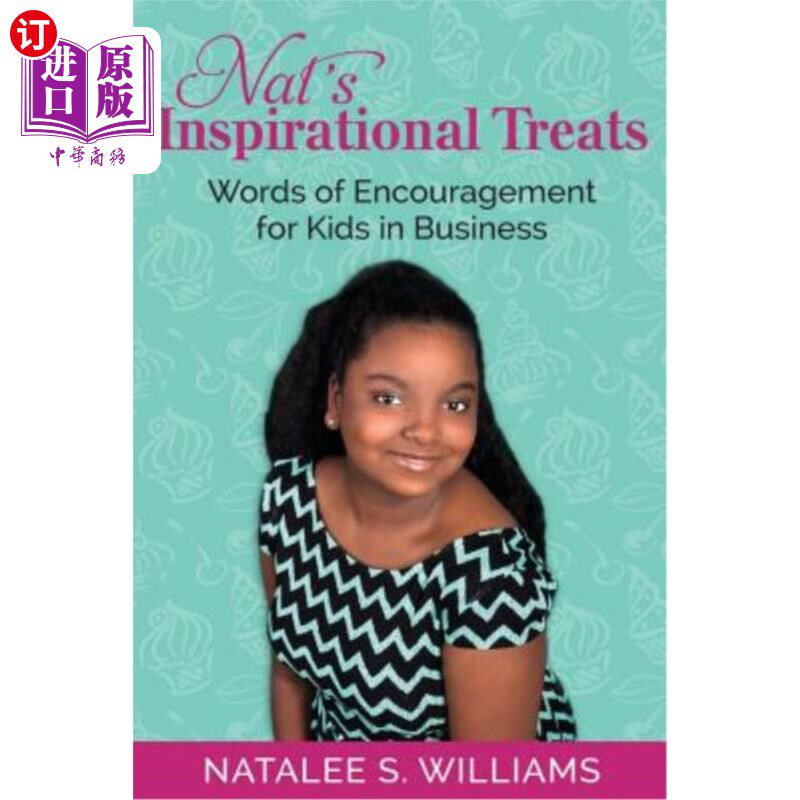 海外直订Nat's Inspirational Treats: Words of Encouragement For Kids In Business 纳特的励志美食:对职场孩子的鼓励