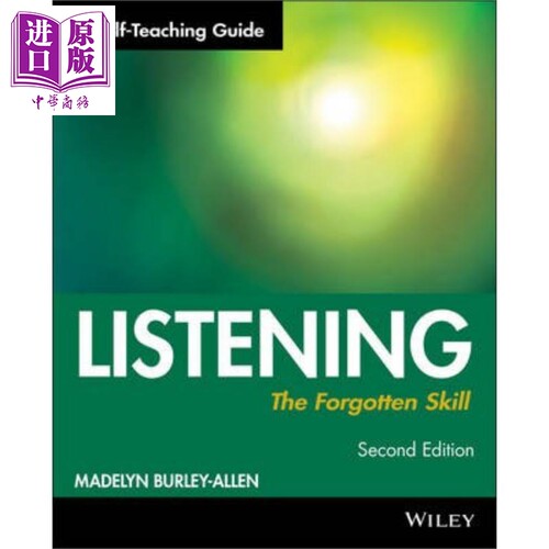 Listening The Forgotten Skill, A Self Teaching Guide 倾听 被遗忘的技 第2版 英文原版 Madelyn Burley-Allen【中商原版?
