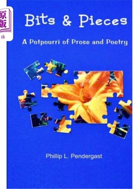 海外直订Bits & Pieces: A Potpourri of Prose and Poetry 零碎：散文和诗歌的杂烩