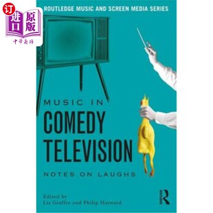 海外直订Music in Comedy Television: Notes on Laughs 喜剧电视中的音乐：笑的笔记