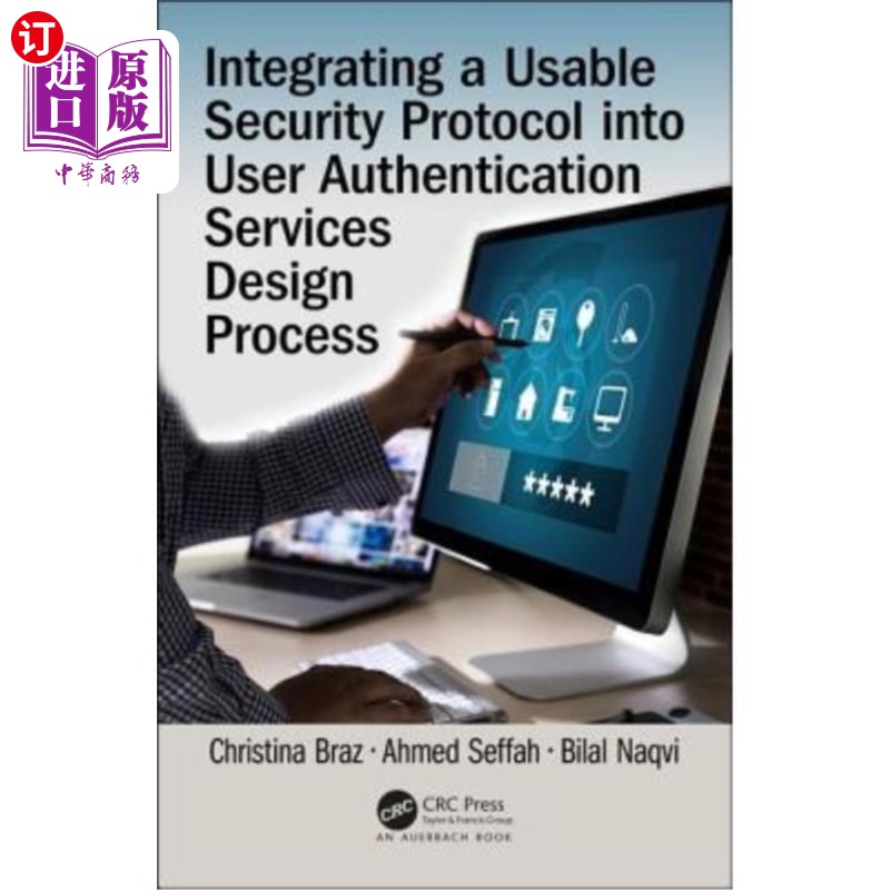 海外直订Integrating a Usable Security Protocol Into User Authentication Services Design将可用的安全协议集成到用户