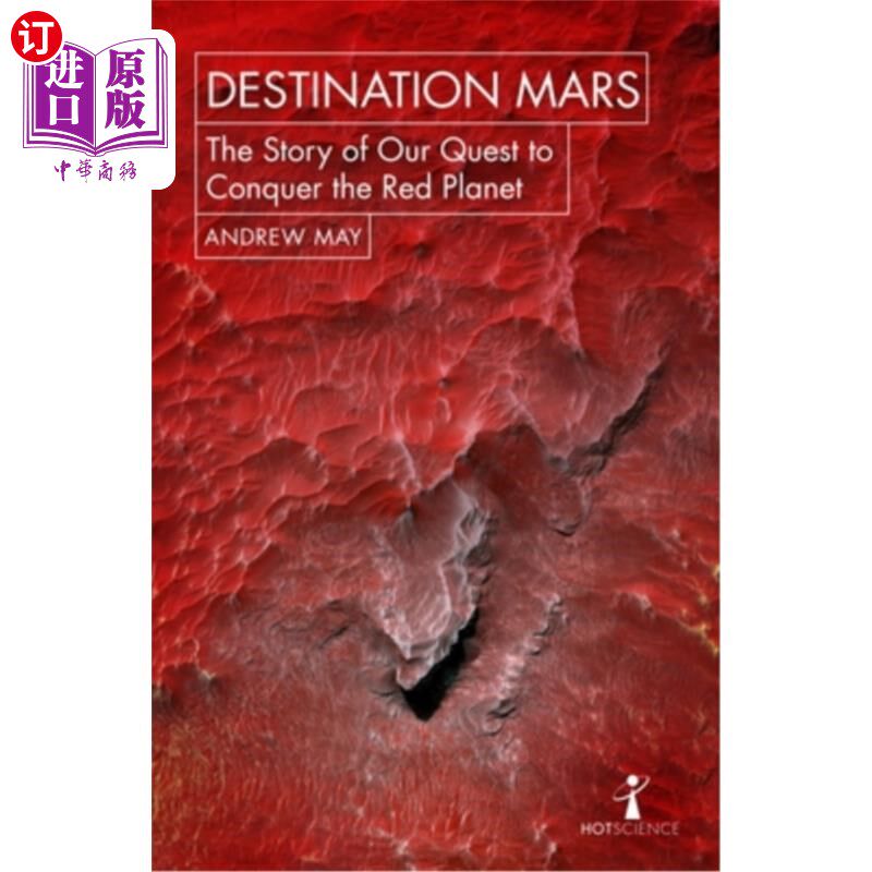 海外直订Destination Mars: The Story of Our Quest to Conquer the Red Planet 目的地火星：我们征服红色星球的故事