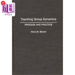 海外直订医药图书Teaching Group Dynamics: Process and Practices 教学群体动力学：过程与实践
