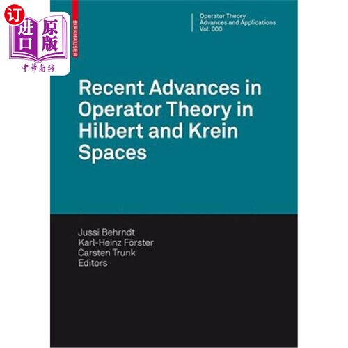 海外直订Recent Advances in Operator Theory in Hilbert and Krein Spaces 希尔伯特和克莱恩空间中算符理论的最新进展