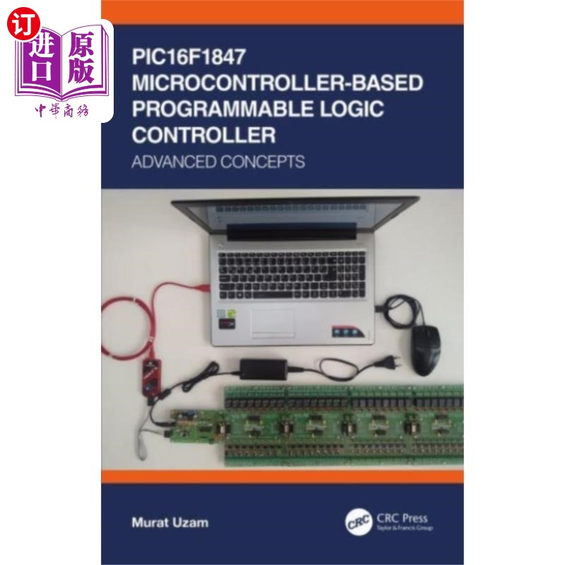 海外直订PIC16F1847 Microcontroller-Based Programmable Lo... 基于PIC16F1847单片机的可编程逻辑控制器