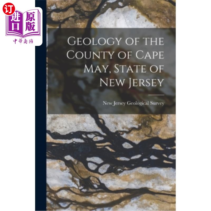 海外直订Geology of the County of Cape May, State of New Jersey 美国新泽西州开普梅郡的地质学