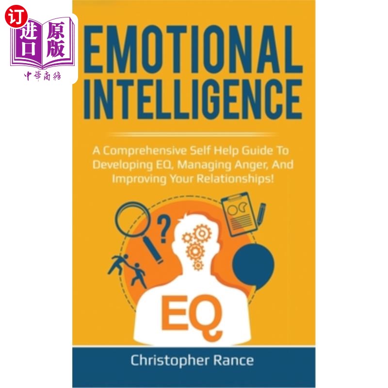 海外直订Emotional Intelligence: A comprehensive self help guide to developing EQ, managi 情商：发展情商、控制愤怒和