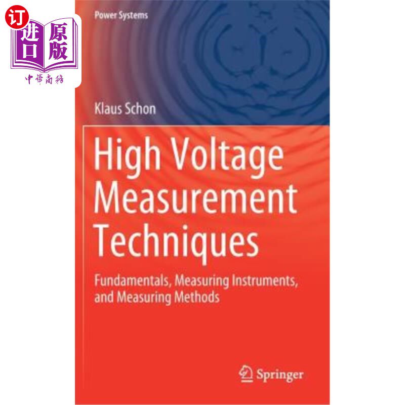 海外直订High Voltage Measurement Techniques: Fundamentals, Measuring Instruments, and Me 高压测量技术：基础、测量仪