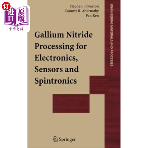 海外直订Gallium Nitride Processing for Electronics, Sensors and Spintronics 用于电子、传感器和自旋电子学的氮化镓加工