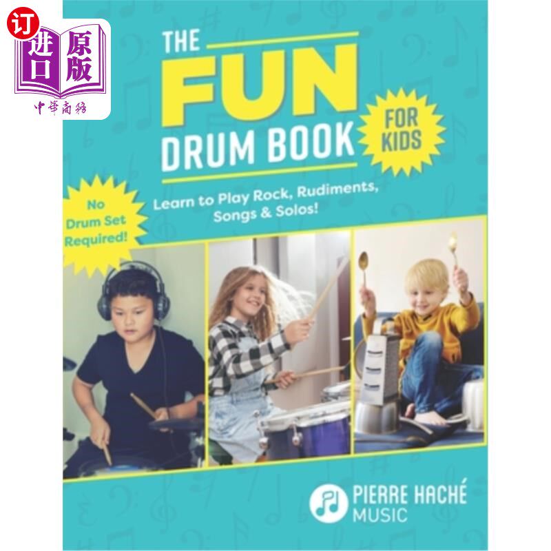 海外直订The Fun Drum Book for Kids: Learn to Play Rock, Rudiments, Songs & Solos! No Dru 为孩子们准备的有趣的鼓乐书