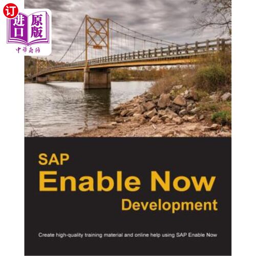 海外直订SAP Enable Now Development: Create high-quality training material and online hel SAP Enable