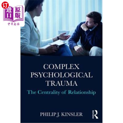 海外直订医药图书Complex Psychological Trauma: The Centrality of Relationship 复杂的心理创伤：关系的中心