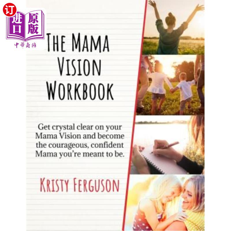 海外直订The Mama Vision Workbook: Get Crystal Clear on Your Mama Vision and Become the C 《妈妈愿景手册》:让妈妈的