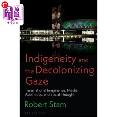海外直订Indigeneity and the Decolonizing Gaze 土著和非殖民化的目光
